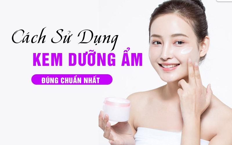 Cách Sử Dụng Kem Dưỡng ẩm đúng Cách để Có Làn Da Mịn Màng